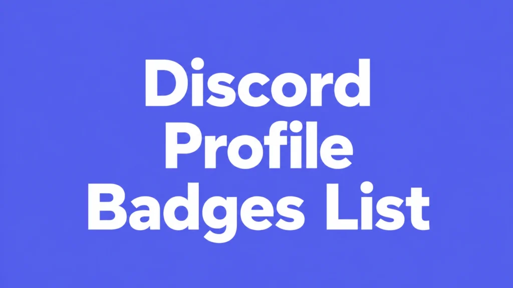 Discord Profile Badges List Demystified: Meaning, Value & Legacy in 2026