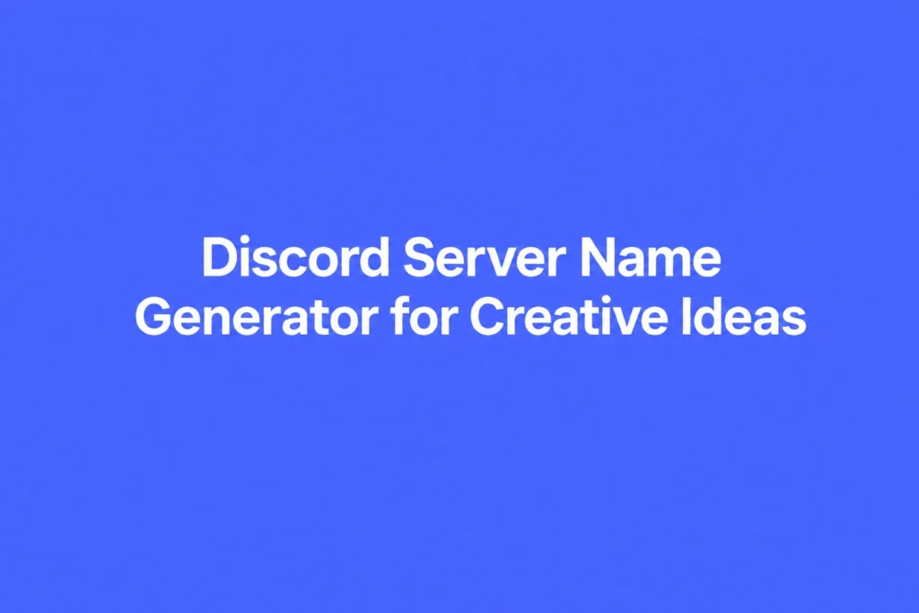 Discord Server Name Generator for Creative Server Ideas