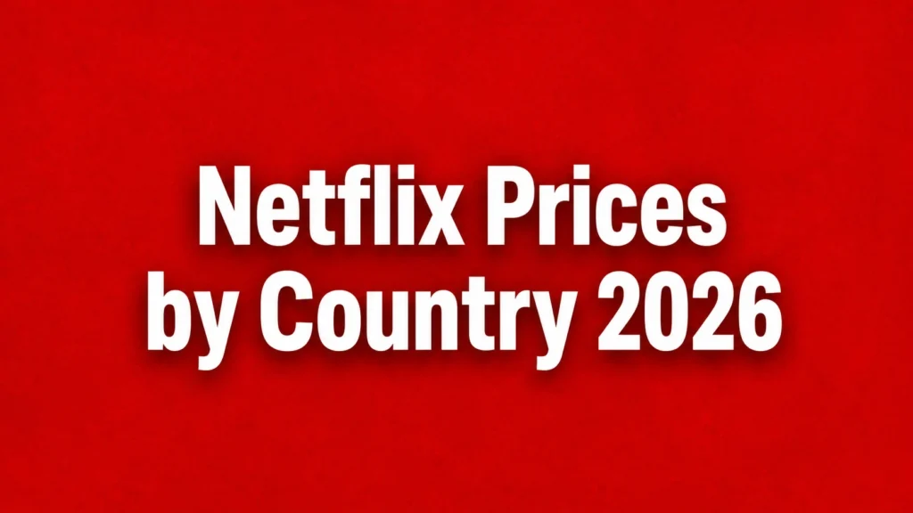Netflix Prices by Country (2026): Cheapest vs Most Expensive Plans Explained