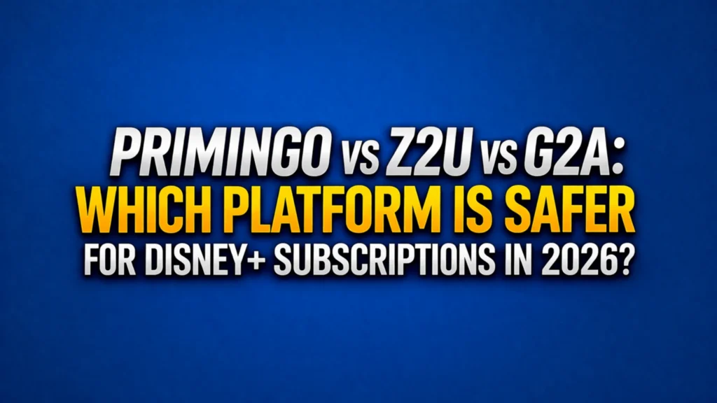 Primingo vs Z2U vs G2A: Safest Disney+ Subscription Platform 2026