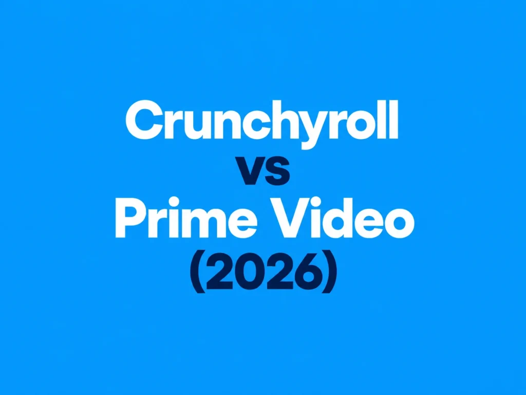 Crunchyroll vs Prime Video (2026): Which Is Better for Anime Streaming?