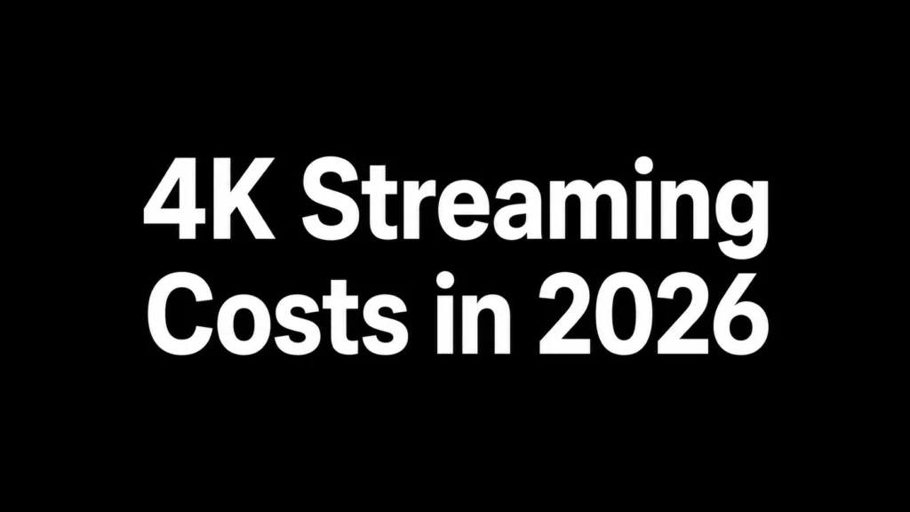 4K streaming costs in 2026 article cover