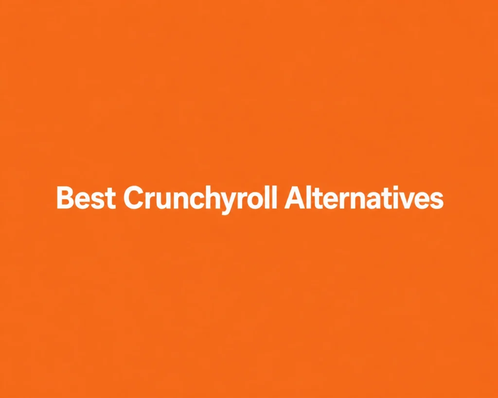 Best Crunchyroll Alternatives: Legal Anime Streaming Options