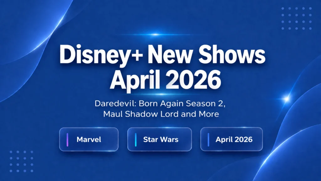 Disney+ New Shows in April 2026: Daredevil Born Again Season 2, Maul Shadow Lord & More