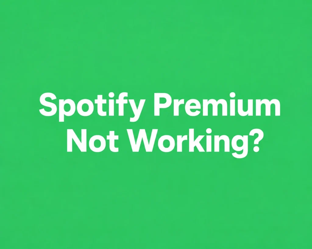 Spotify Premium Not Working? Fix Account, Payment and Playback Problems
