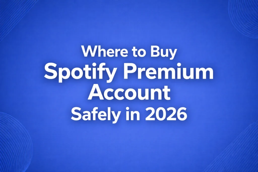 Where to Buy Spotify Premium Account Safely in 2026
