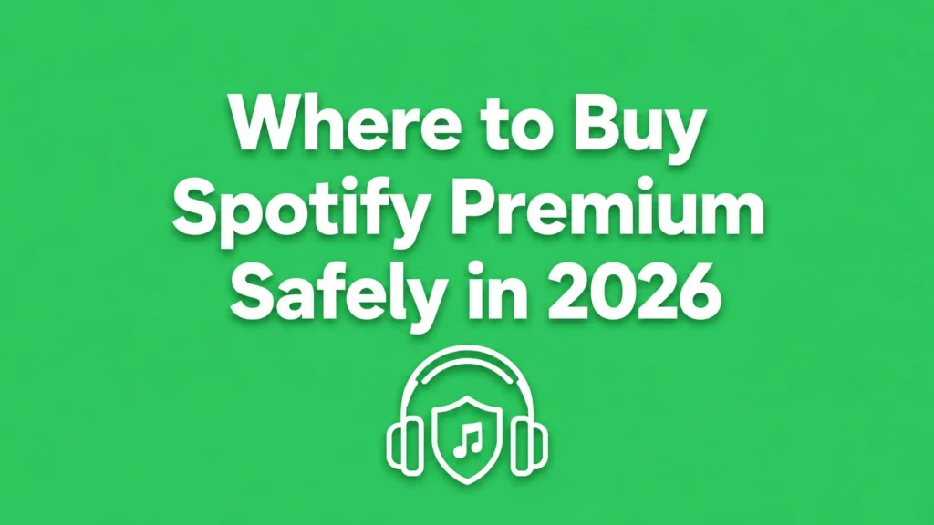 Where to Buy Spotify Premium Safely in 2026