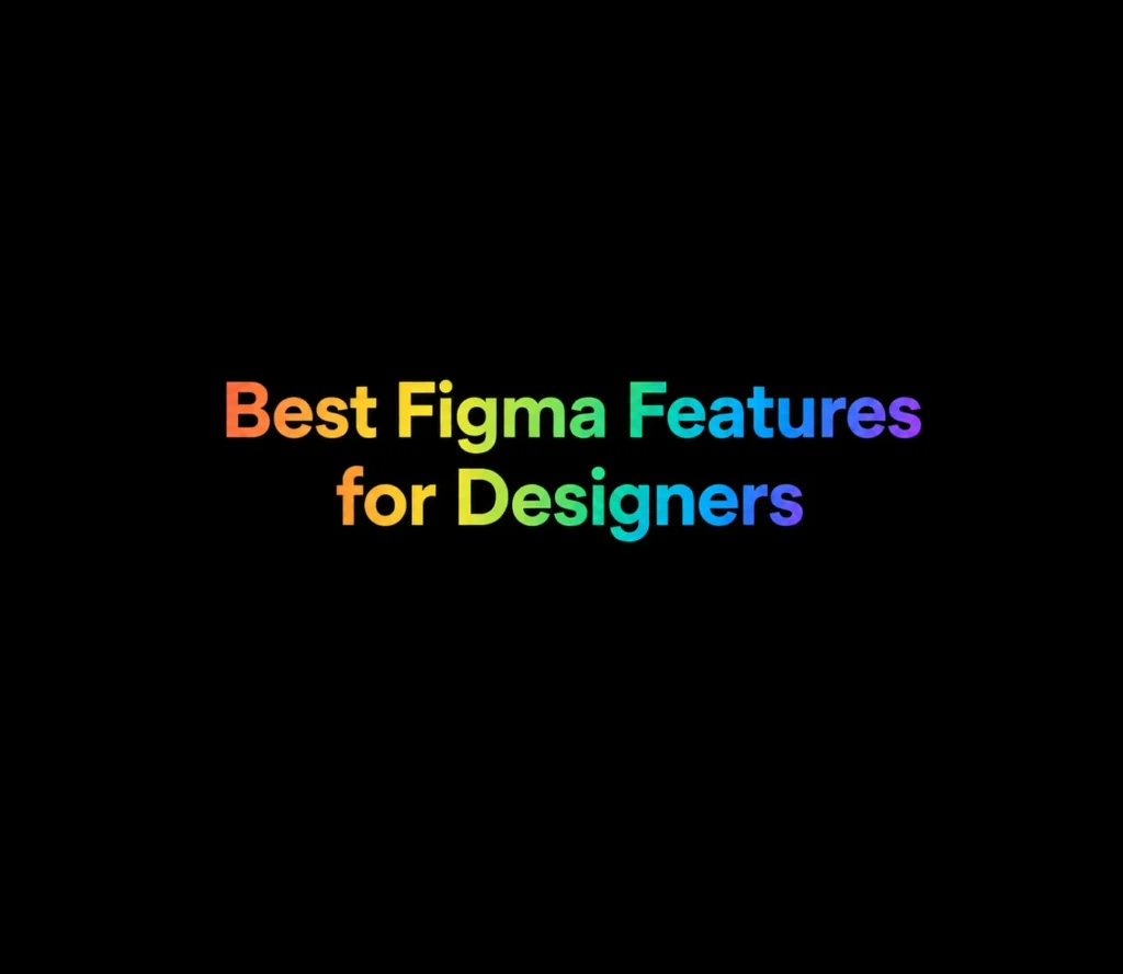 Centered rainbow-gradient text reading “Best Figma Features for Designers” on a clean black background.