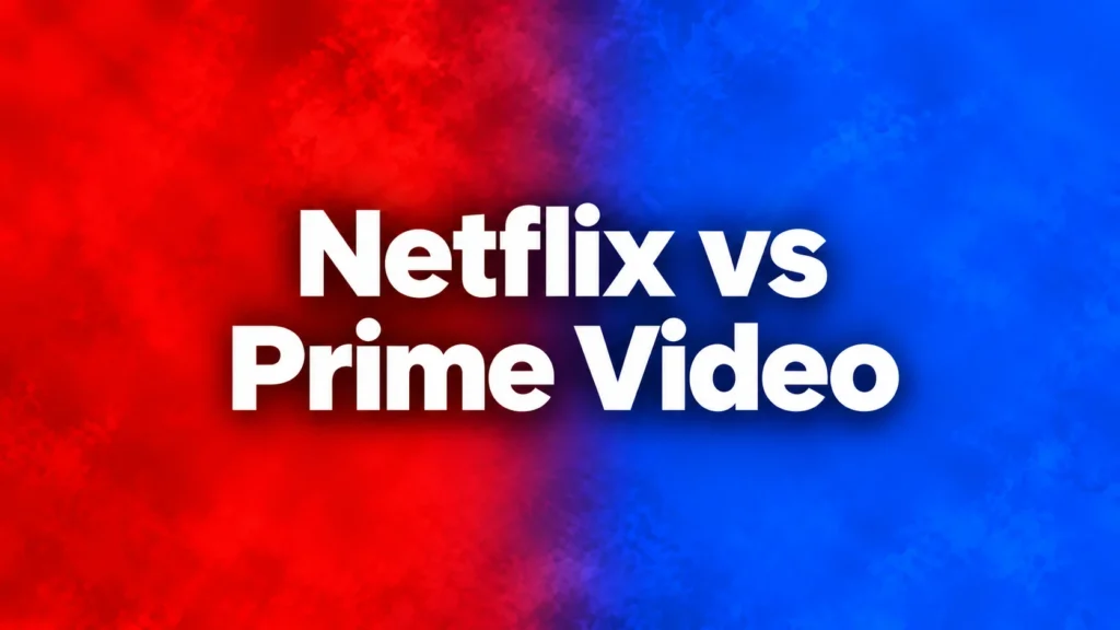Netflix vs Amazon Prime Video: Which Is Better in 2026?