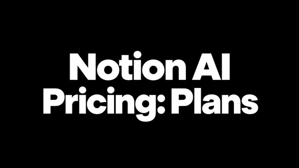 Notion AI Pricing: Plans, Costs, Credits, and What You Actually Pay