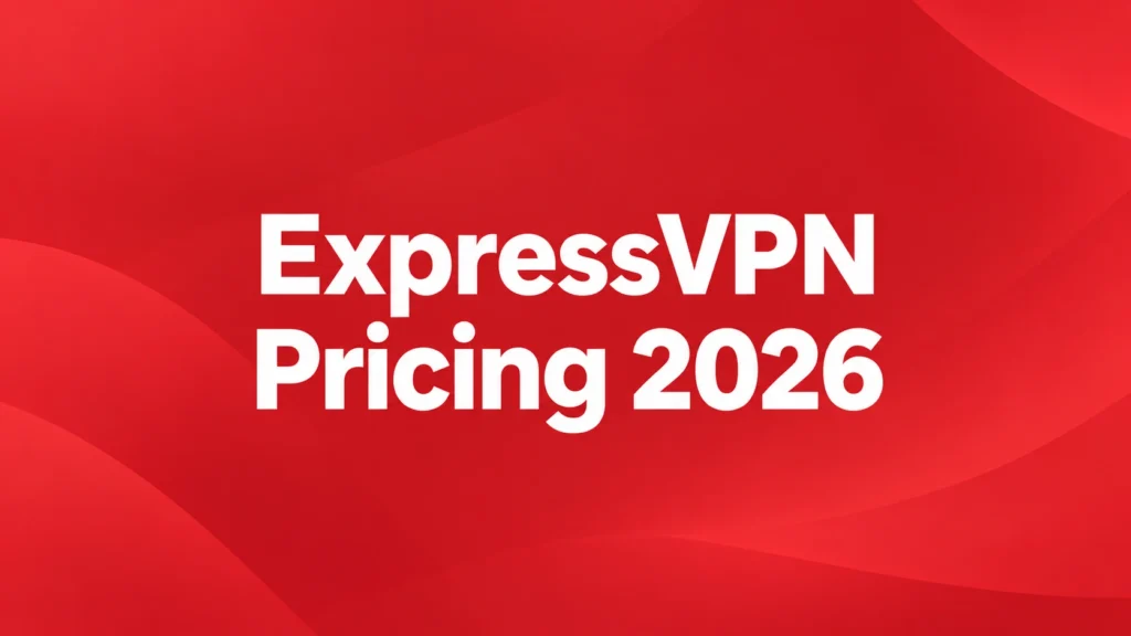 ExpressVPN Pricing 2026: Plans, Costs, and Discounts