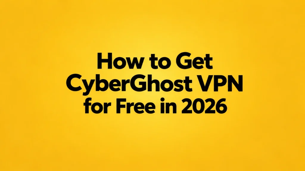 How to get CyberGhost VPN for free in 2026 - Primingo