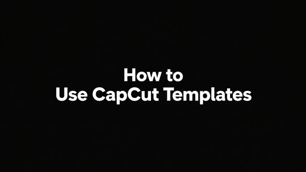 How to use CapCut templates step by step for creating and editing videos in CapCut - Primingo