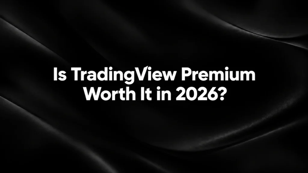 Is TradingView Premium Worth It in 2026? Cost, Features & Who Needs It