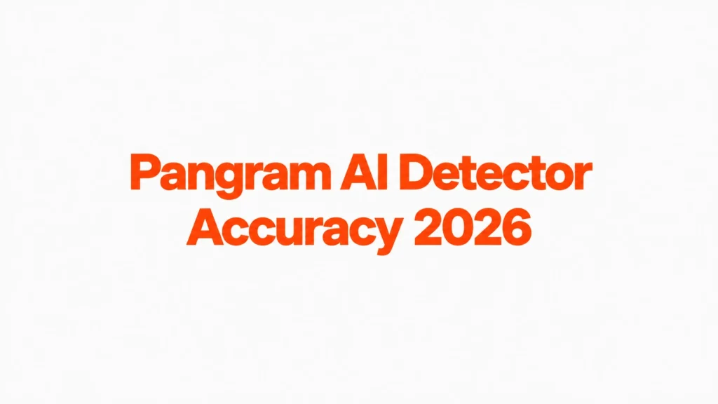 Pangram AI Detector Accuracy 2026 title in bold orange text centered on a white background | Primingo