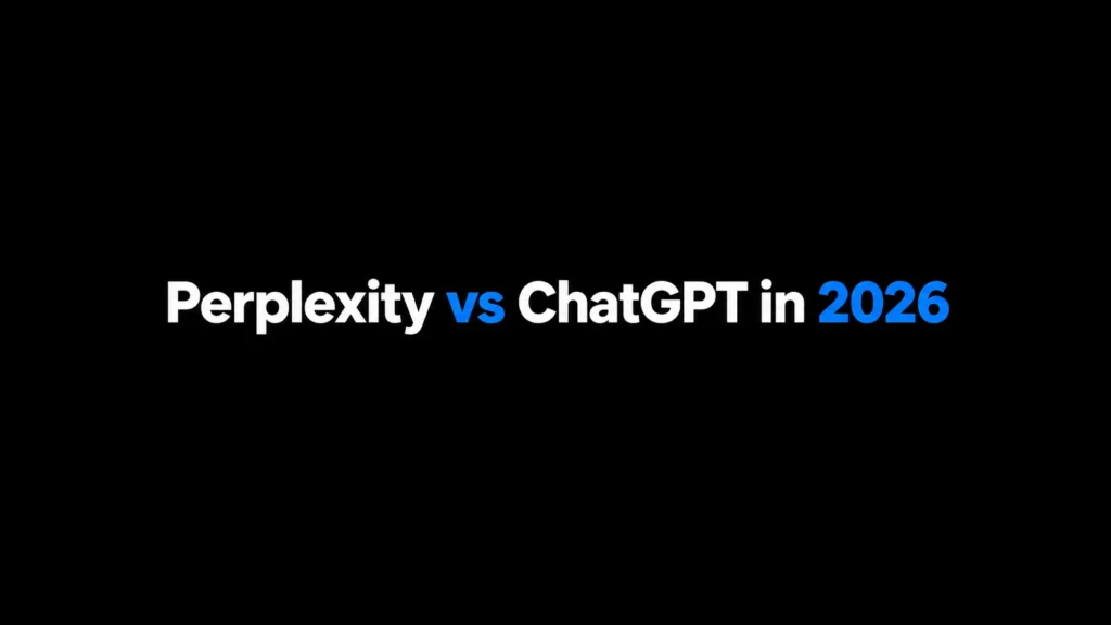 Perplexity vs ChatGPT in 2026: Features, Pricing and Which Is Better?