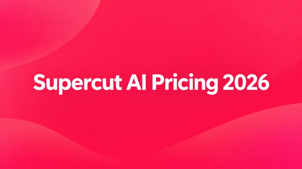 Supercut AI Pricing 2026: Pro, Enterprise, Free Trial and Costs
